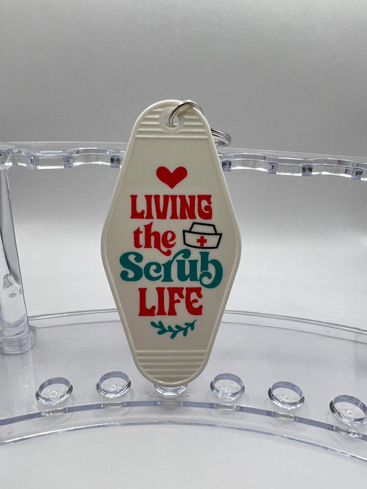 "Living the Scrub Life" Keychain